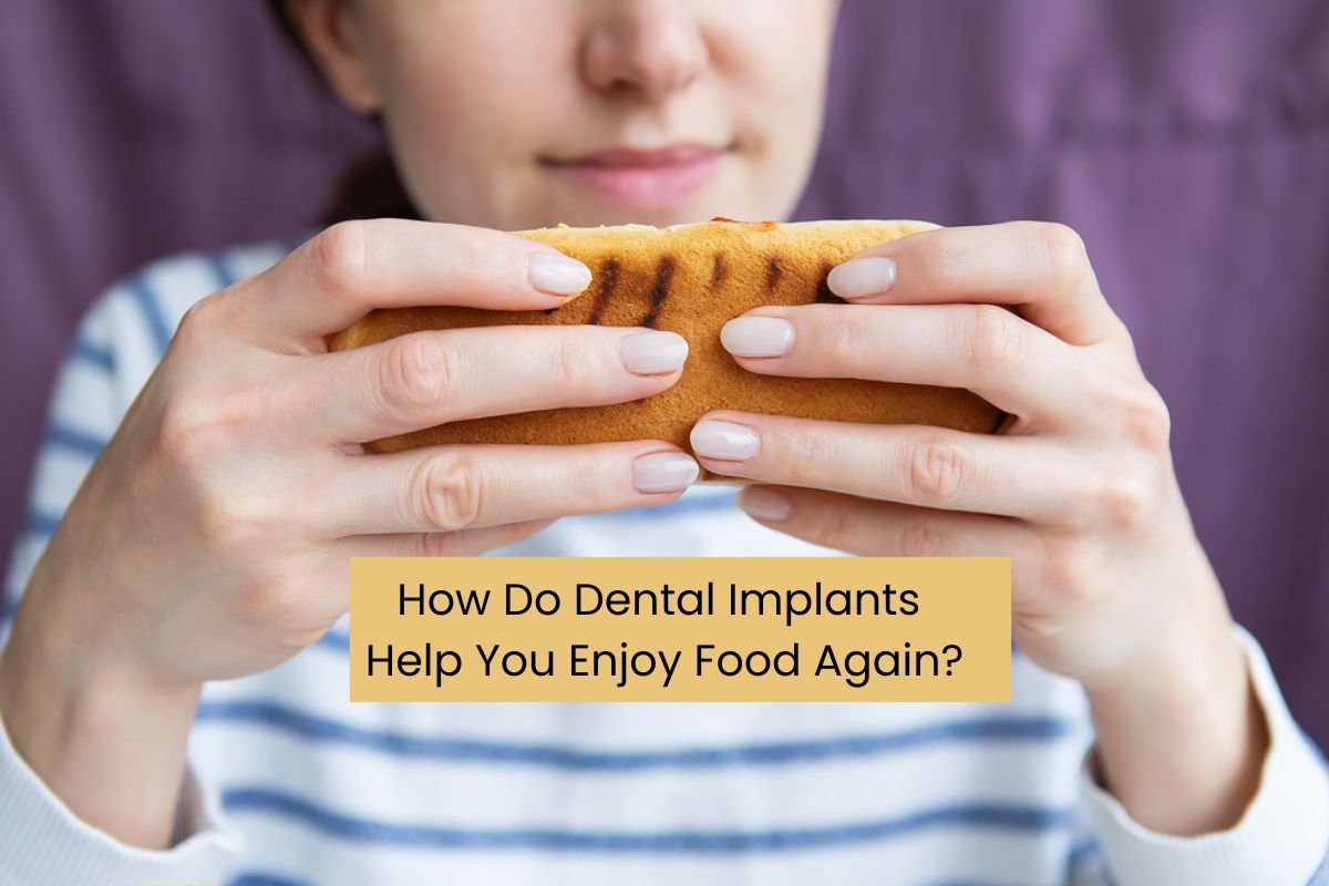 Dental Implants Help You Enjoy Food